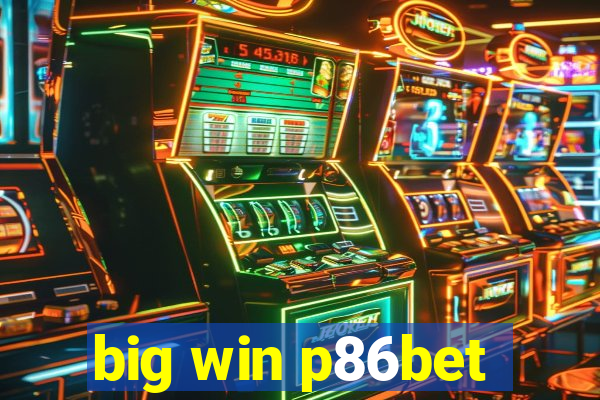 big win p86bet